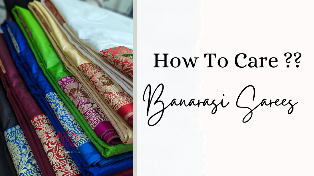How To Care Banarasi Silk Sarees?
