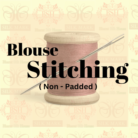 BLOUSE STITCHING ( NON - PADDED ) - Bharat Silk House